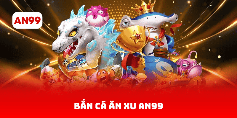 Bắn cá ăn xu