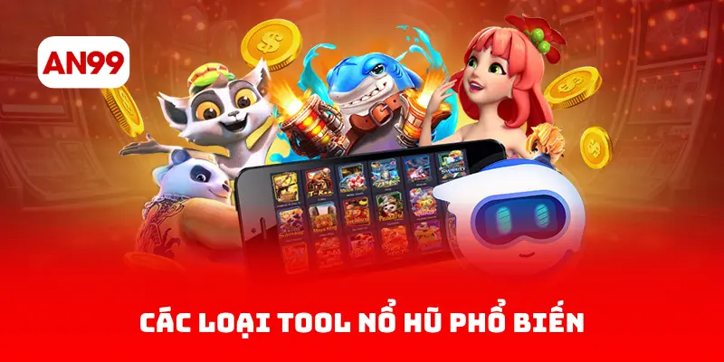 Các loại tool nổ hũ phổ biến