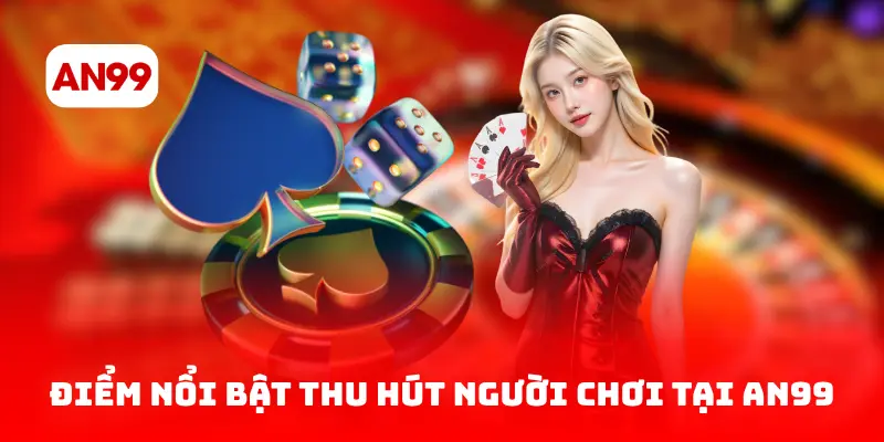 Điểm nổi bật thu hút người chơi
