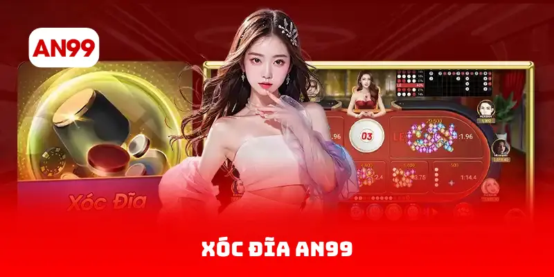 Xóc đĩa AN99